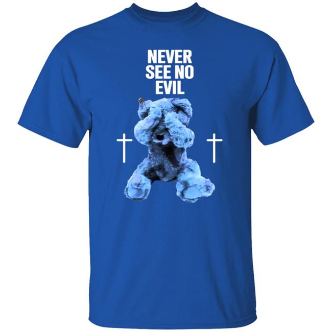 Never See No Evil Tee Shirt Never See No Evil Tee Shirt