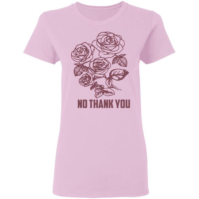 No Thank You Pink Flower Tee Shirts No Thank You Pink Flower Tee Shirts