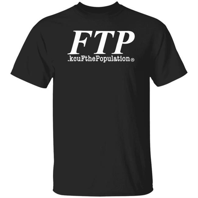 FTP OG Logo Fuck The Population Shirt Fuck The Population T Shirts FTP OG Logo Shirt