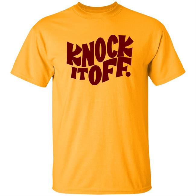 Knock It Off T Shirt Frog & Toad Frog & Toad Press Knock It Off T-Shirt white shirt with sayings Knock It Off T Shirt Frog & Toad Frog & Toad Press Knock It Off T-Shirt white shirt with sayings