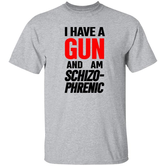 Frank Hassle I Have Gun And Am Schizo Phrenic Tee Shirt