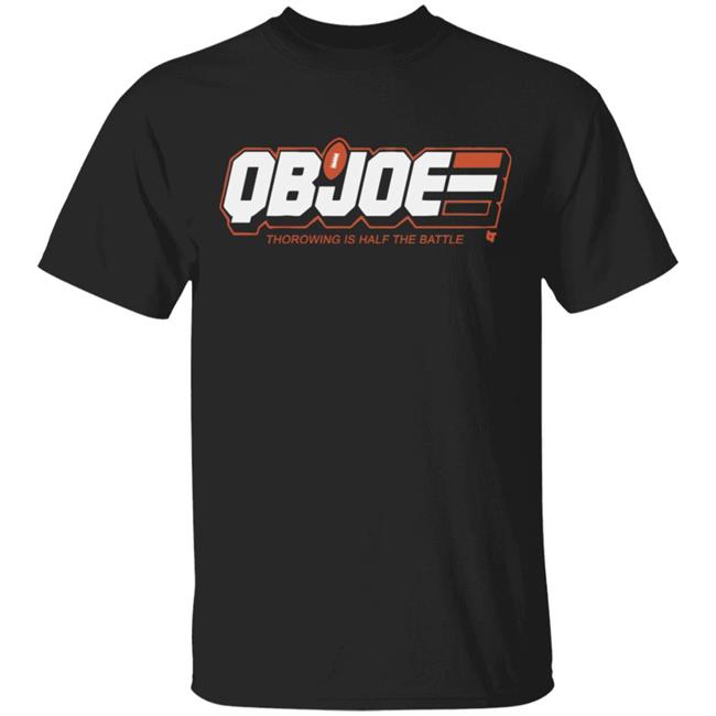 QB Joe Cincinati BreakingT Shirt Thorowing Is Half The Battle Blakc Shirts