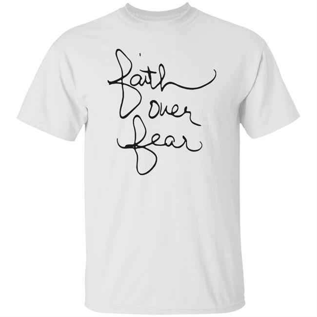 Faith Over Fear Shirt