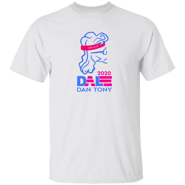 JODYHiGHROLLER Merch Dale Dan Tony For President Tee Shirt