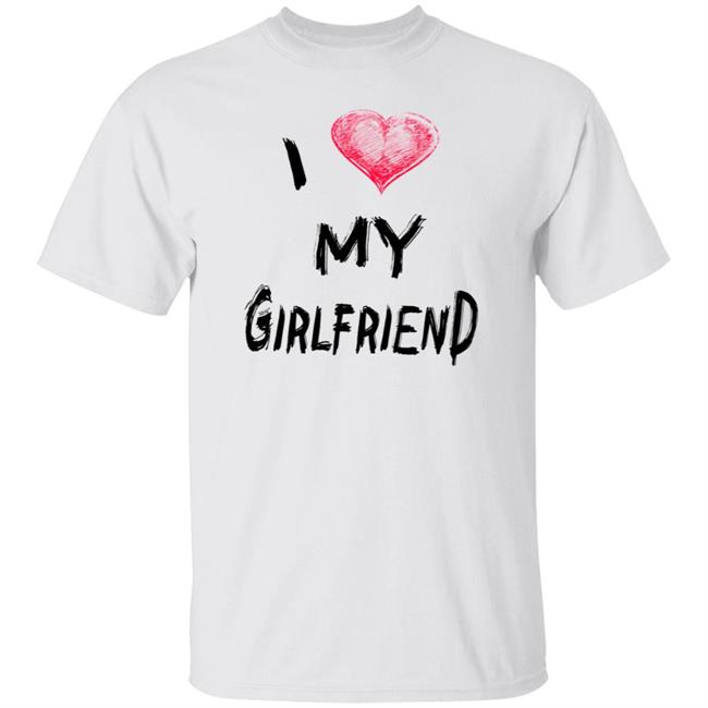 I Love My Girlfriend Shirt TRICOURI DE DRAGOSTE I LOVE MY GIRLFRIEND T Shirt