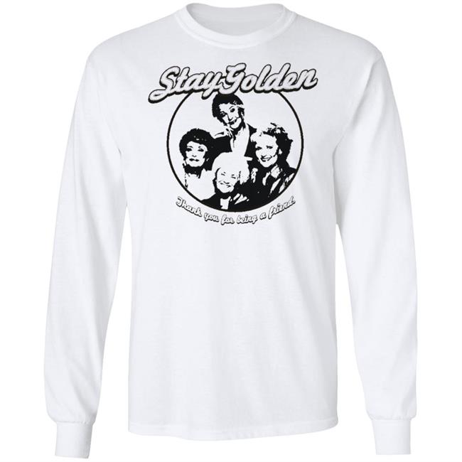 Thank You For Being A Friend The Golden Girls 'Stay Golden' Golden Squad State of Mind white shirt Thank You For Being A Friend The Golden Girls 'Stay Golden' Golden Squad State of Mind white shirt