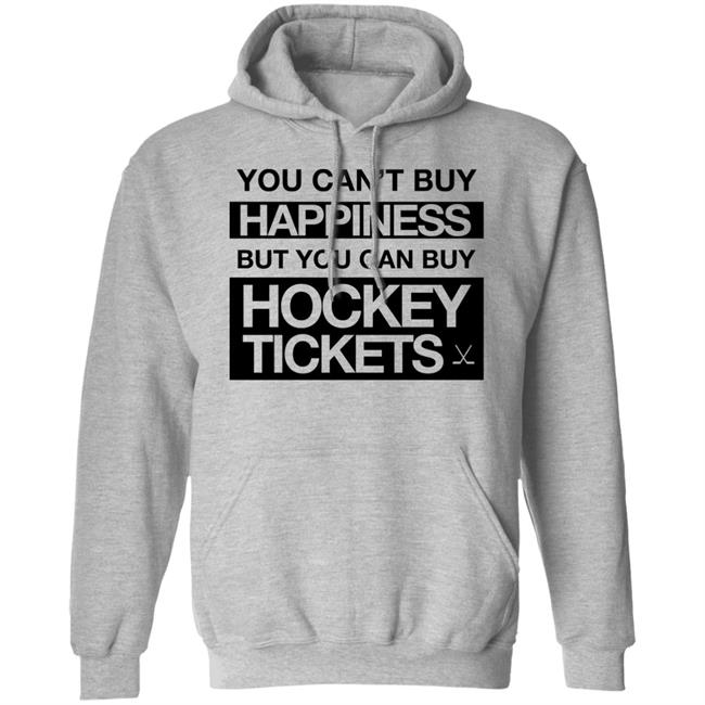 Everything Hockey You Can't Buy Happiness But You Can Buy Hockey Tickets Hoodie Everything Hockey You Can't Buy Happiness But You Can Buy Hockey Tickets Hoodie