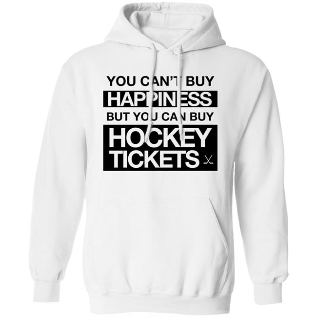 Everything Hockey You Can't Buy Happiness But You Can Buy Hockey Tickets Hoodie