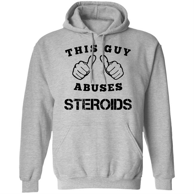 Bruh Moments merch This Guy Abuses Steroids T Shirt Bruh Moments merch This Guy Abuses Steroids T Shirt