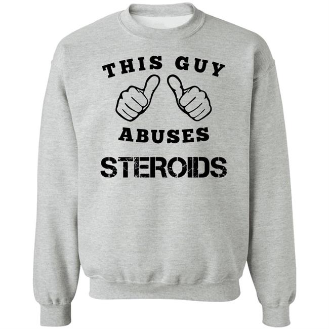 Bruh Moments merch This Guy Abuses Steroids T Shirt Bruh Moments merch This Guy Abuses Steroids T Shirt