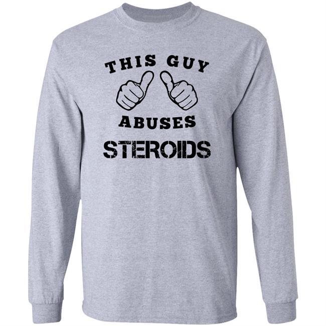 Bruh Moments merch This Guy Abuses Steroids T Shirt Bruh Moments merch This Guy Abuses Steroids T Shirt