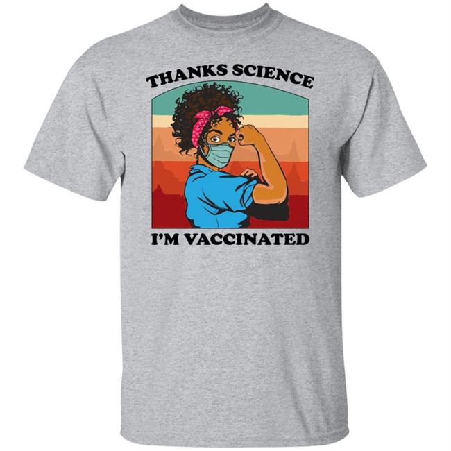 Fauziah Ibrahim Thanks Science Im Vaccinated T Shirt