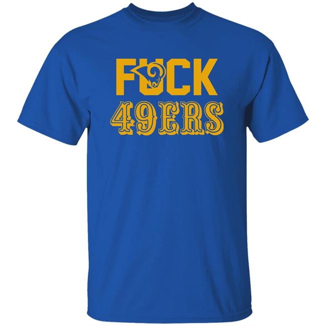 Fuck 49Ers Shirt Ram Fam 40 Rams House