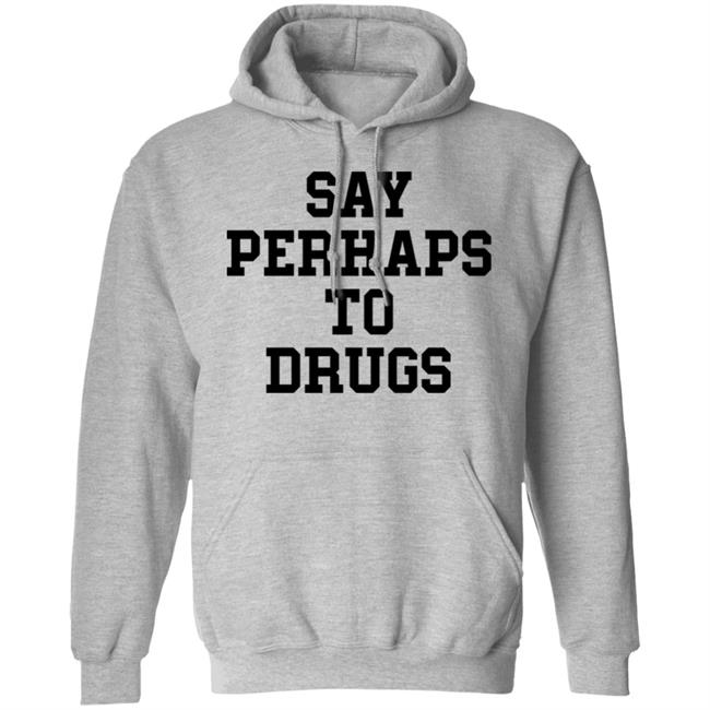 Say Perhap To Drugs Shirt A F0xy Grampa Say Perhap To Drugs Shirt A F0xy Grampa