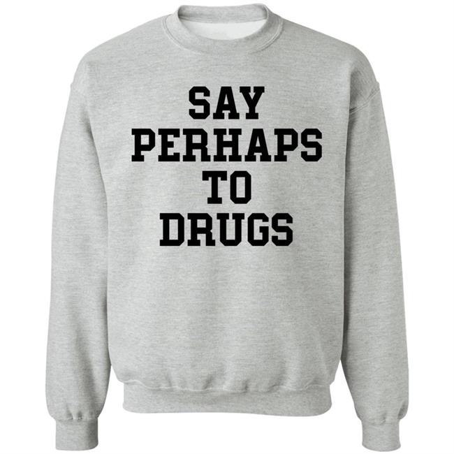 Say Perhap To Drugs Shirt A F0xy Grampa Say Perhap To Drugs Shirt A F0xy Grampa