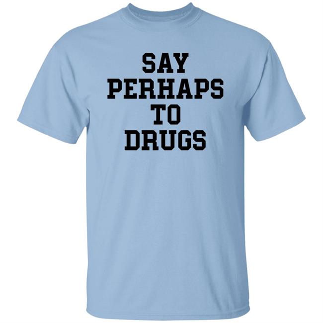Say Perhap To Drugs Shirt A F0xy Grampa Say Perhap To Drugs Shirt A F0xy Grampa