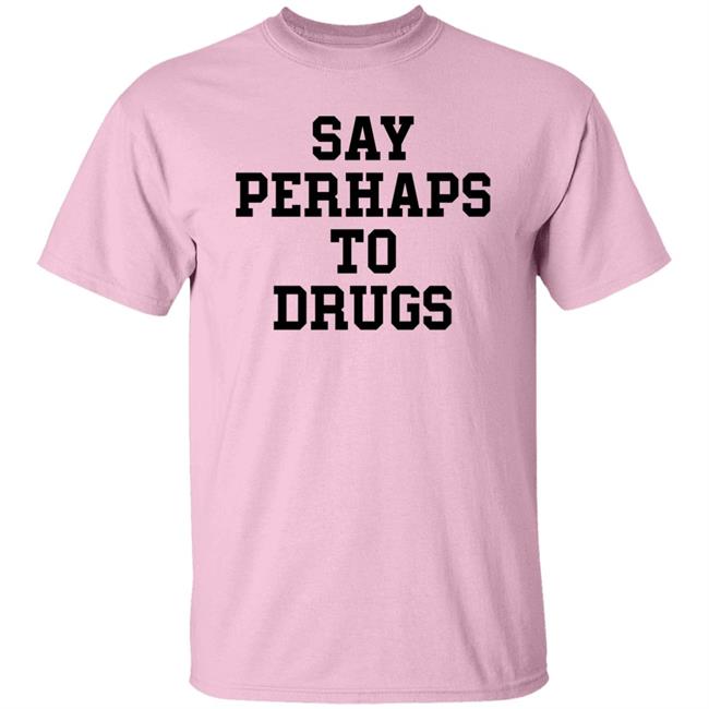 Say Perhap To Drugs Shirt A F0xy Grampa Say Perhap To Drugs Shirt A F0xy Grampa