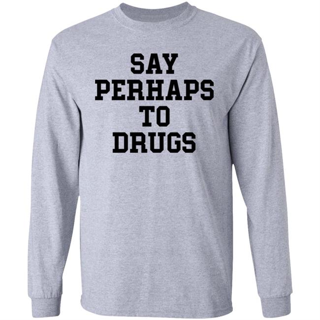 Say Perhap To Drugs Shirt A F0xy Grampa Say Perhap To Drugs Shirt A F0xy Grampa