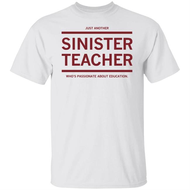 Raygun Site Store Just Another Sinister Teacher Shirt Raygun Site Store Just Another Sinister Teacher Shirt
