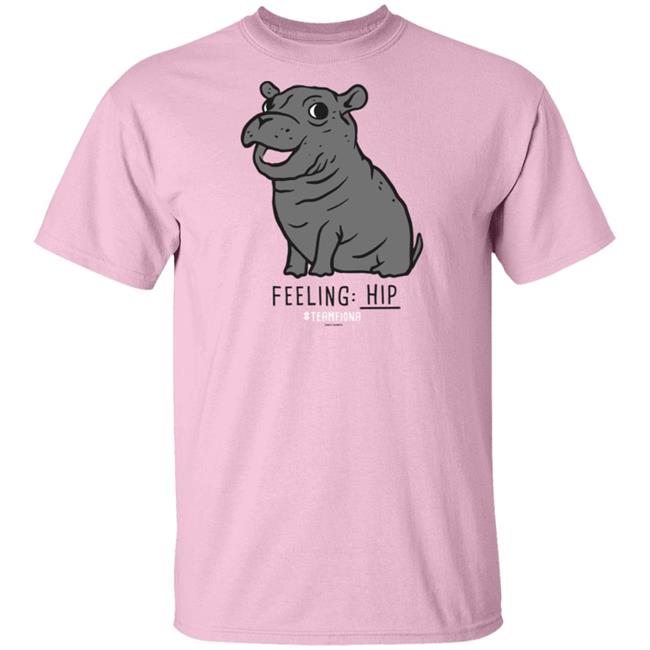 Feeling Hip Fiona The Hippo T Shirt Feeling Hip Fiona The Hippo T Shirt