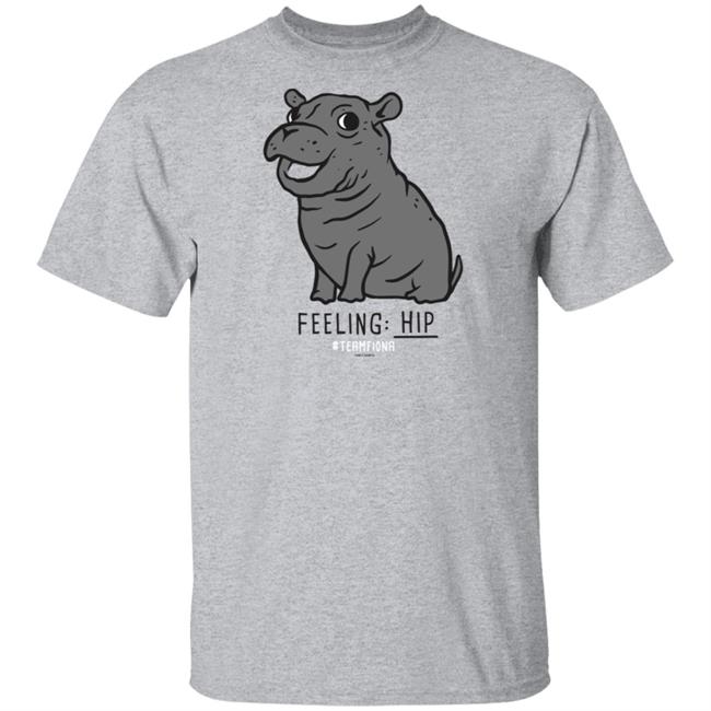 Feeling Hip Fiona The Hippo T Shirt Feeling Hip Fiona The Hippo T Shirt