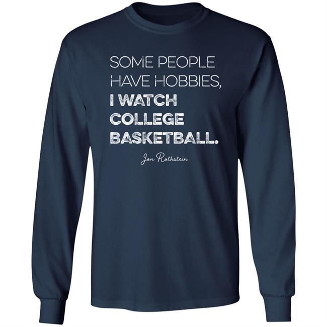 Jon Rothstein Some People Have Hobbies I Watch College Basketball Shirt College Hoops Today Shop Jon Rothstein Some People Have Hobbies I Watch College Basketball Shirt College Hoops Today Shop