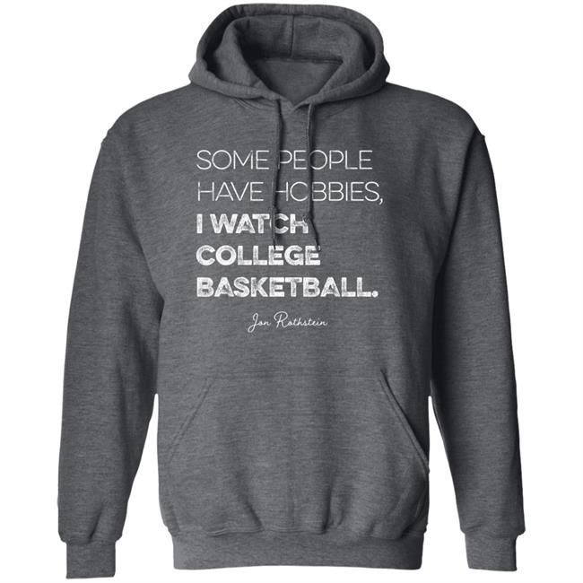 Jon Rothstein Some People Have Hobbies I Watch College Basketball Shirt College Hoops Today Shop Jon Rothstein Some People Have Hobbies I Watch College Basketball Shirt College Hoops Today Shop