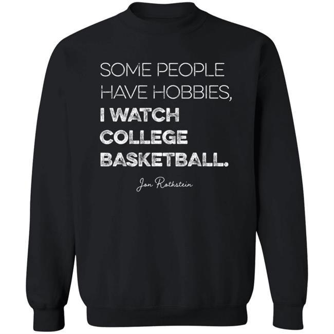 Jon Rothstein Some People Have Hobbies I Watch College Basketball Shirt College Hoops Today Shop Jon Rothstein Some People Have Hobbies I Watch College Basketball Shirt College Hoops Today Shop