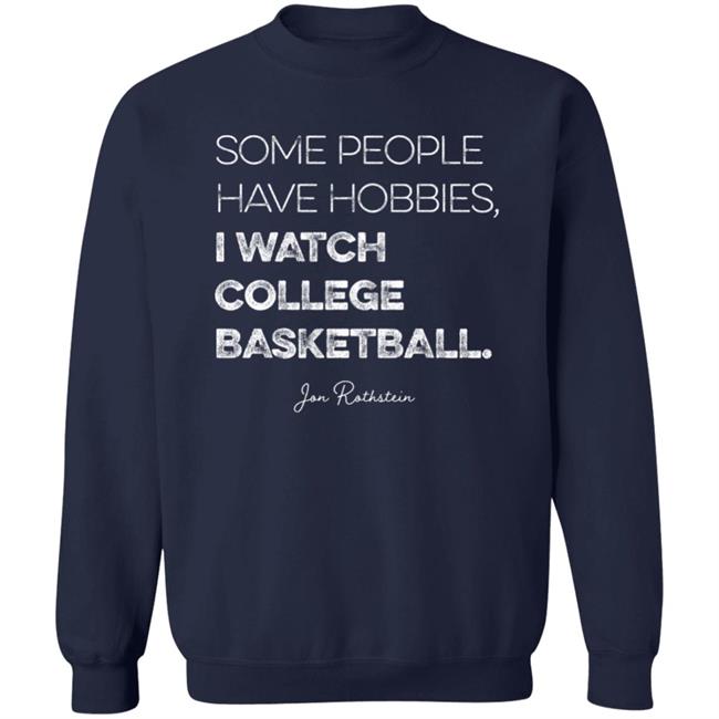 Jon Rothstein Some People Have Hobbies I Watch College Basketball Shirt College Hoops Today Shop Jon Rothstein Some People Have Hobbies I Watch College Basketball Shirt College Hoops Today Shop