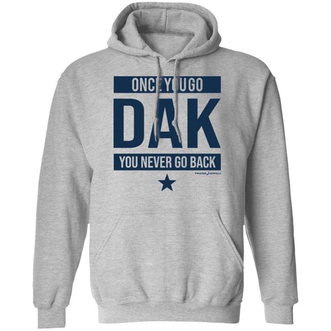 Twisted Gorilla Store Once You Go Dak You Never Go Back Shirt Dallas Cowboys Twisted Gorilla Store Once You Go Dak You Never Go Back Shirt Dallas Cowboys