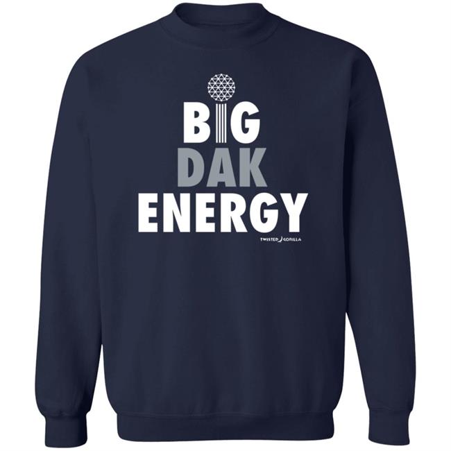 Twisted Gorilla Store Big Dak Energy Shirt Dallas Cowboys Twisted Gorilla Store Big Dak Energy Shirt Dallas Cowboys