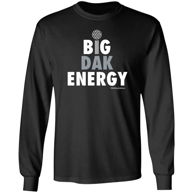 Twisted Gorilla Store Big Dak Energy Shirt Dallas Cowboys Twisted Gorilla Store Big Dak Energy Shirt Dallas Cowboys