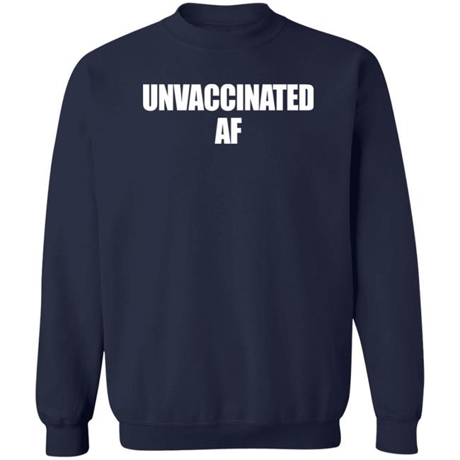 Unvaccinated AF Shirt Joe Sorrentino Unvaccinated AF Shirt Joe Sorrentino