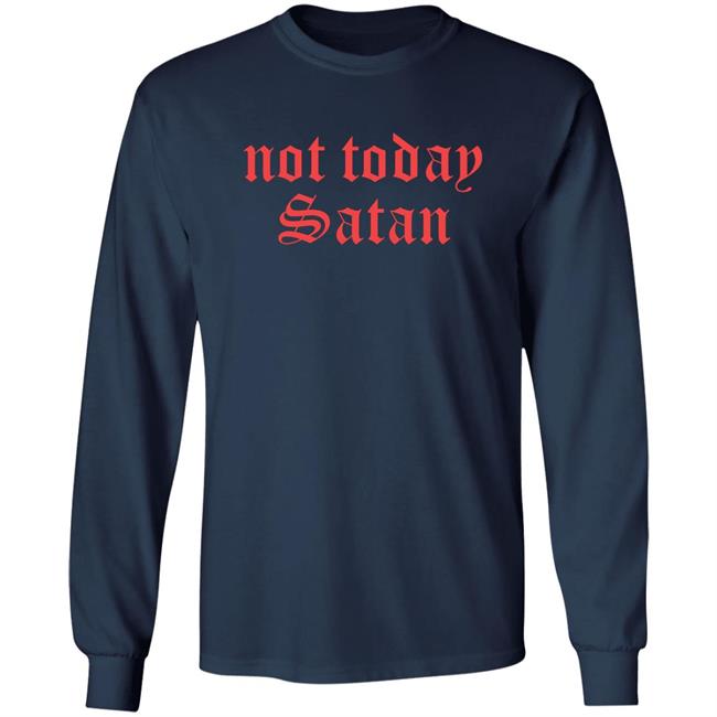NathyVilla Not Today Satan Sweatshirt NathyVilla Not Today Satan Sweatshirt