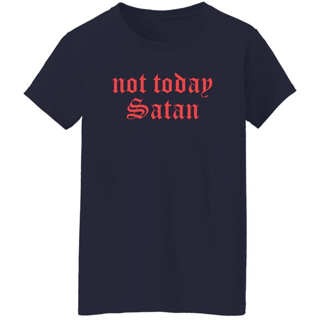 NathyVilla Not Today Satan Sweatshirt NathyVilla Not Today Satan Sweatshirt