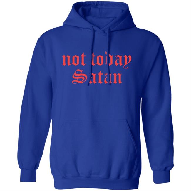 NathyVilla Not Today Satan Sweatshirt NathyVilla Not Today Satan Sweatshirt
