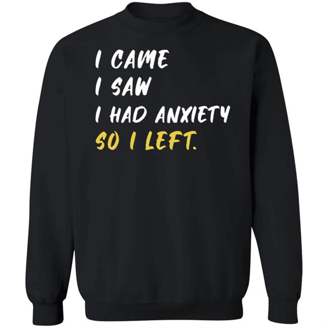 Emily Winston I Came I Saw I Had Anxiety So I Left Shirt Emily Winston I Came I Saw I Had Anxiety So I Left Shirt