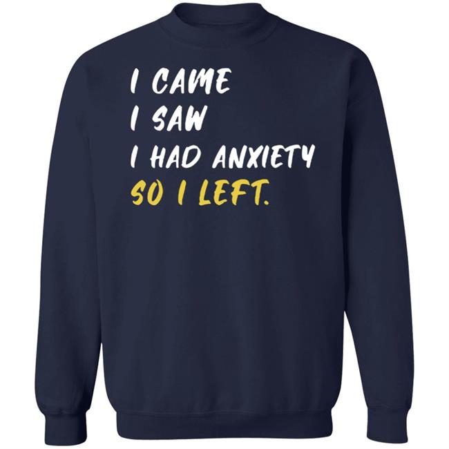 Emily Winston I Came I Saw I Had Anxiety So I Left Shirt Emily Winston I Came I Saw I Had Anxiety So I Left Shirt