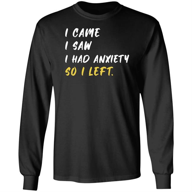 Emily Winston I Came I Saw I Had Anxiety So I Left Shirt Emily Winston I Came I Saw I Had Anxiety So I Left Shirt