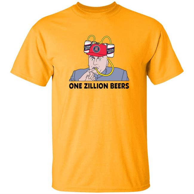 Dana Beers One Zillion Beers Shirt Dana Beers One Zillion Beers Shirt