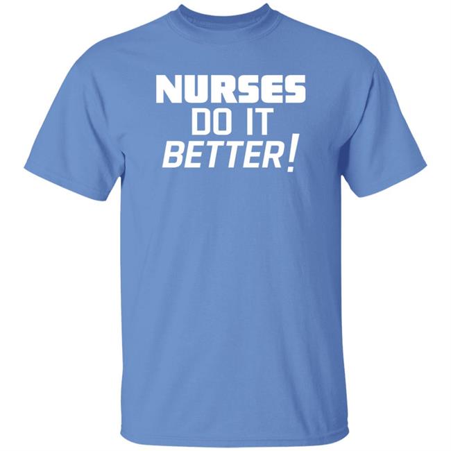 Robert Plant Nurses Do It Better! Shirt