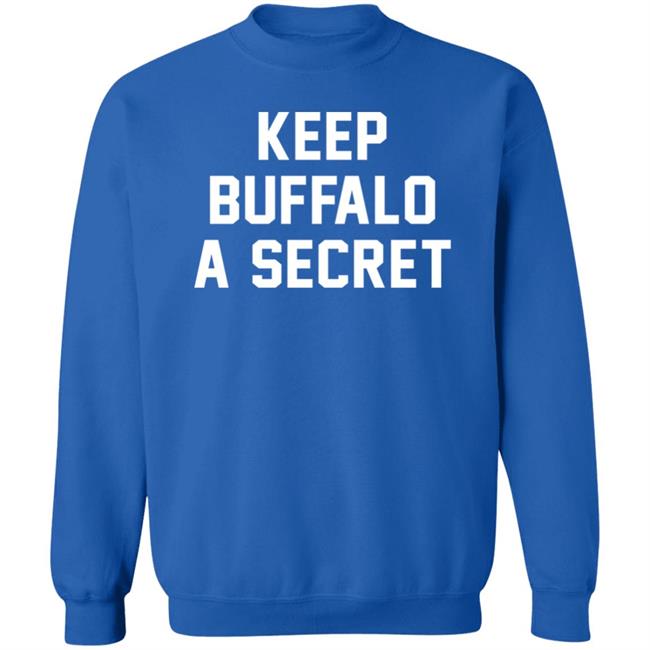 Seth Rogen Keep Buffalo A Secret Sweatshirt Buffalo