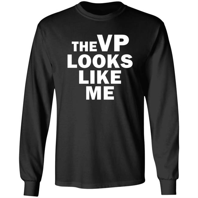 The Vp Looks Like Me Sweatshirt The Vp Looks Like Me Sweatshirt