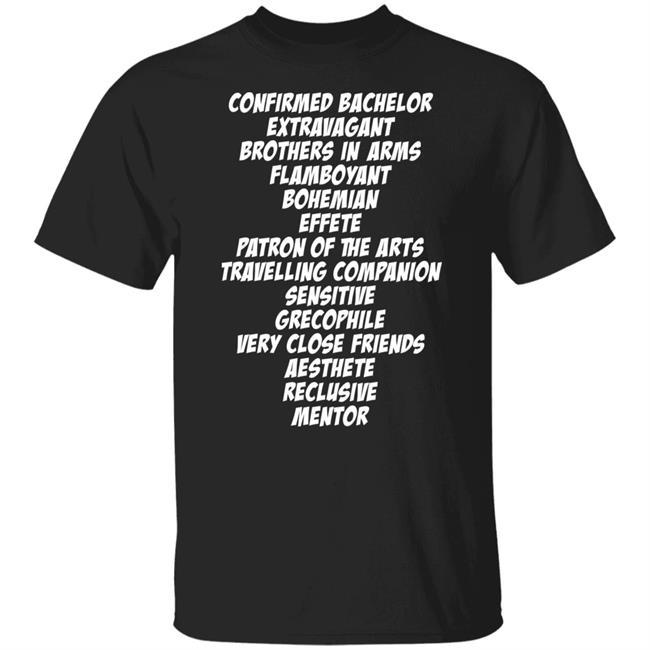 Sacha Coward Confirmed Bachelor Extravagant Brothers In Arms Flamboyant Bohemian Effete Patron Of The Arts Travelling Companion Sensitive Grecophile Very Close Friends Aesthete Reclusive Mentor Shirt
