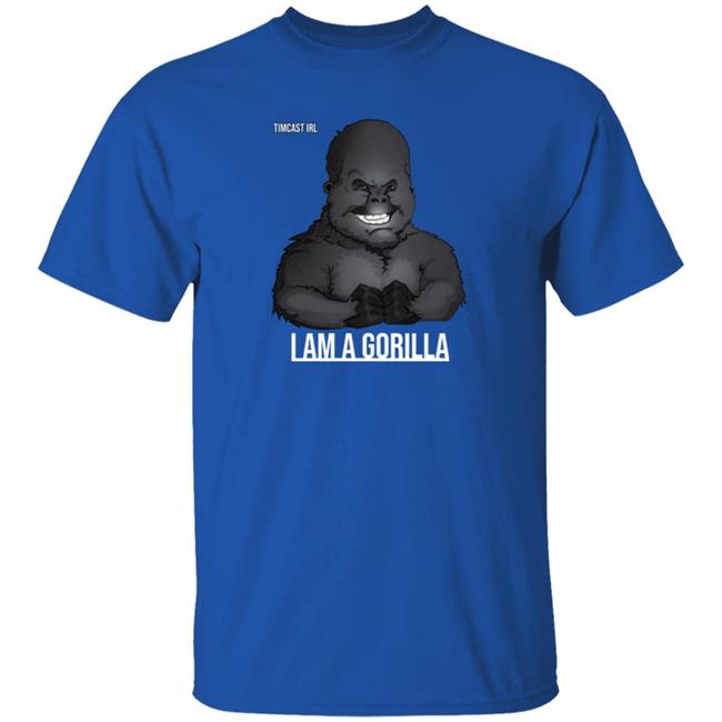 TimCast Irl I Am A Gorilla T Shirt TimCast Irl I Am A Gorilla T Shirt