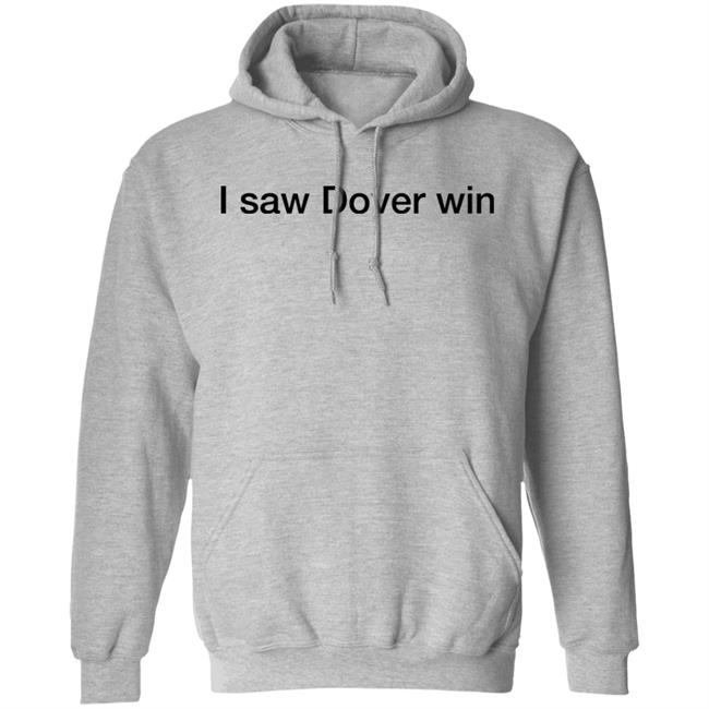 The National League I Saw Dover Win Shirt Dover Athletic The National League I Saw Dover Win Shirt Dover Athletic