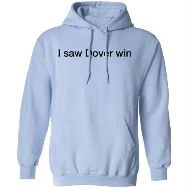 The National League I Saw Dover Win Shirt Dover Athletic The National League I Saw Dover Win Shirt Dover Athletic