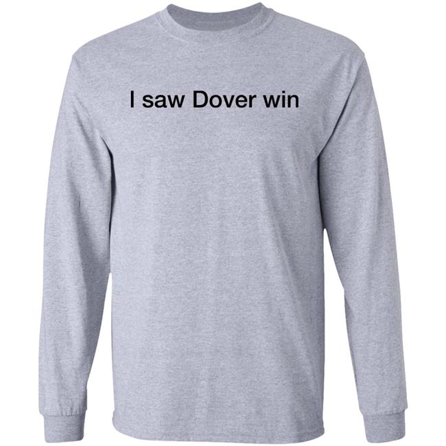The National League I Saw Dover Win Shirt Dover Athletic The National League I Saw Dover Win Shirt Dover Athletic