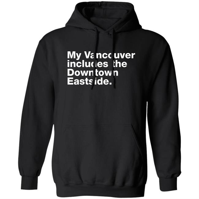 My Vancouver Includes The Downtown Eastside Shirt 64 Gifts Merch Bif Naked My Vancouver Includes The Downtown Eastside Shirt 64 Gifts Merch Bif Naked