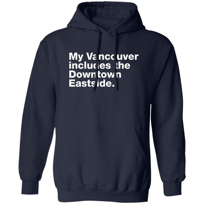 My Vancouver Includes The Downtown Eastside Shirt 64 Gifts Merch Bif Naked My Vancouver Includes The Downtown Eastside Shirt 64 Gifts Merch Bif Naked
